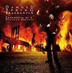 Damned Spring Fragrantia : Fragments of a Diseased Society